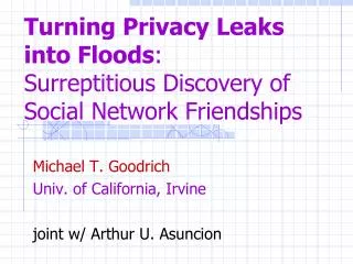 Turning Privacy Leaks into Floods : Surreptitious Discovery of Social Network Friendships