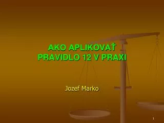 ako aplikova pravidlo 12 v praxi