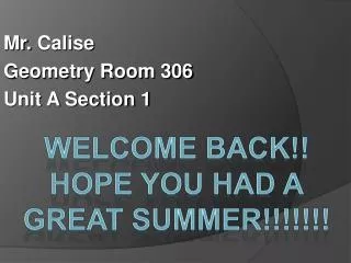 Mr. Calise Geometry Room 306 Unit A Section 1