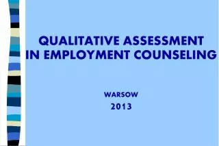 Q UALITATIVE ASSESSMENT IN EMPLOYMENT COUNSELING WARSOW 2013