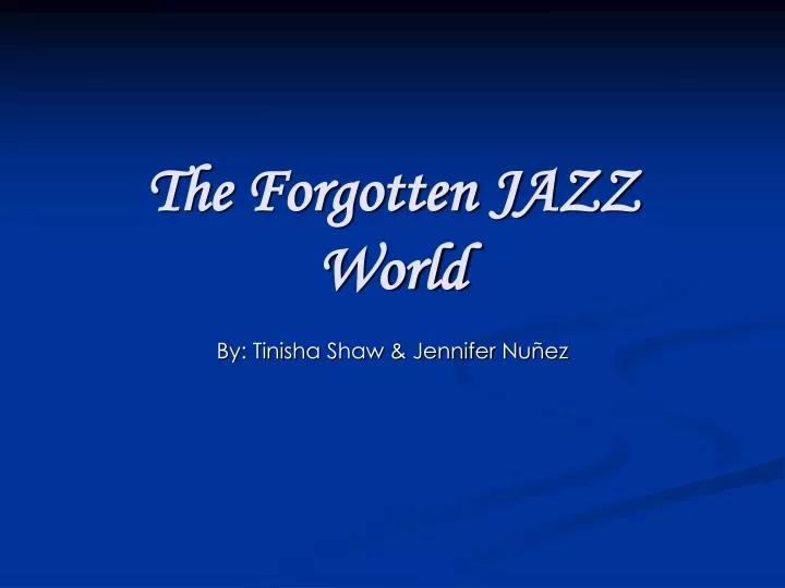 the forgotten jazz world