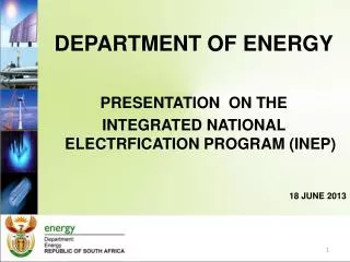 DEPARTMENT OF ENERGY PRESENTATION ON THE INTEGRATED NATIONAL ELECTRFICATION PROGRAM (INEP)