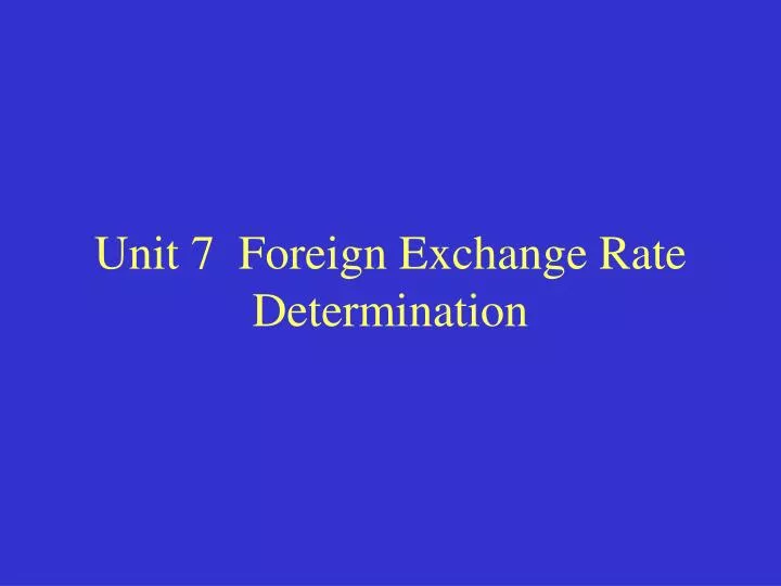 unit 7 foreign exchange rate determination