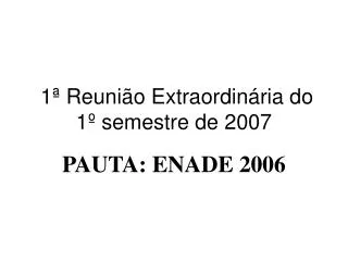 1 reuni o extraordin ria do 1 semestre de 2007