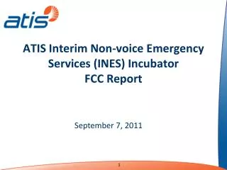 ATIS Interim Non-voice Emergency Services (INES) Incubator FCC Report