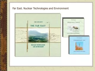 Far East. Nuclear Technologies and Environment