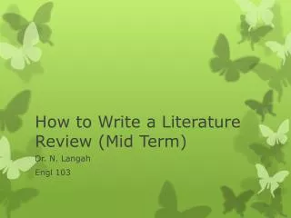 How to Write a Literature Review (Mid Term)