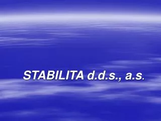 stabilita d d s a s