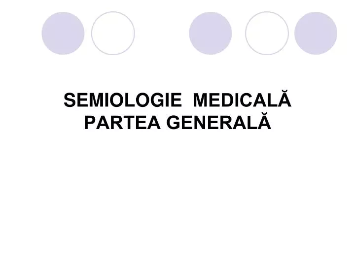 semiologie medical partea general