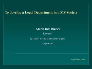 To develop a Legal Department in a MS Society