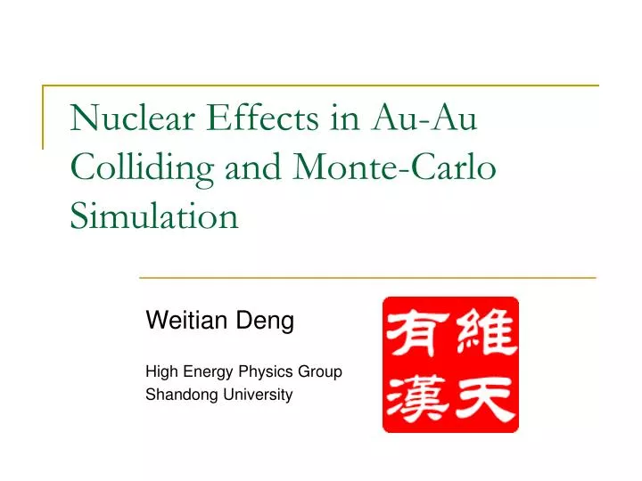 nuclear effects in au au colliding and monte carlo simulation