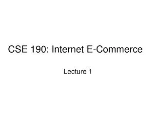 CSE 190: Internet E-Commerce