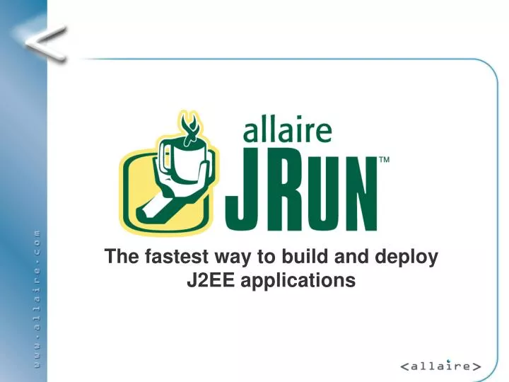 the fastest way to build and deploy j2ee applications