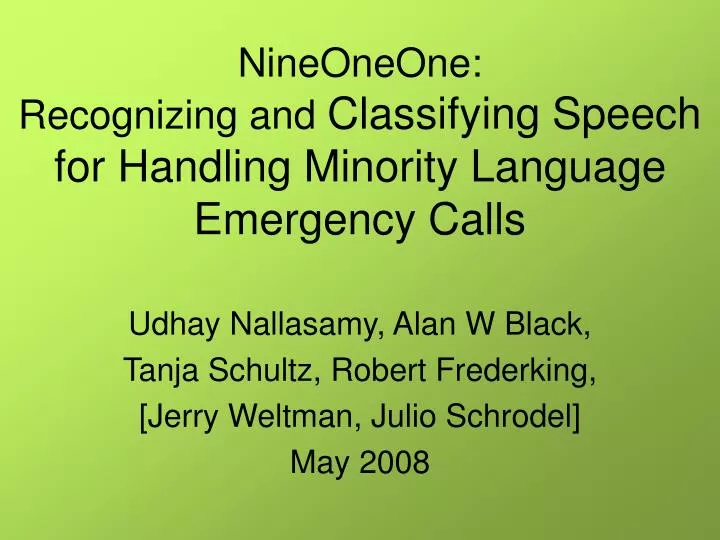 nineoneone recognizing and classifying speech for handling minority language emergency calls
