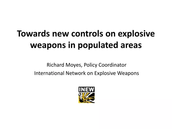 richard moyes policy coordinator international network on explosive weapons
