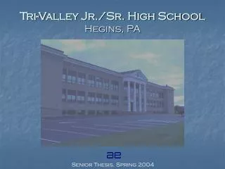 Tri-Valley Jr./Sr. High School Hegins, PA