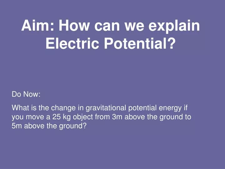 aim how can we explain electric potential