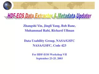 Zhangshi Yin, Jingli Yang, Bob Bane, Muhammad Rabi, Richard Ullman Data Usability Group, NASA/GSFC