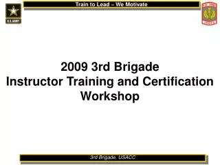 2009 3rd Brigade Instructor Training and Certification Workshop