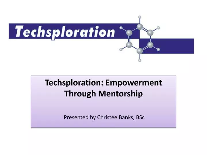 techsploration empowerment through mentorship presented by christee banks bsc
