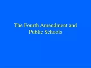 The Fourth Amendment and Public Schools