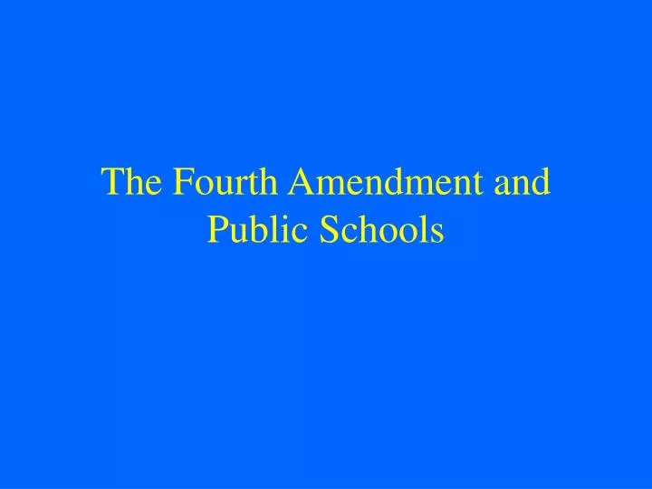 the fourth amendment and public schools