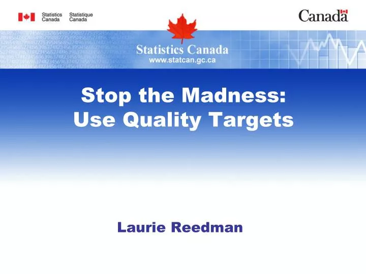 stop the madness use quality targets