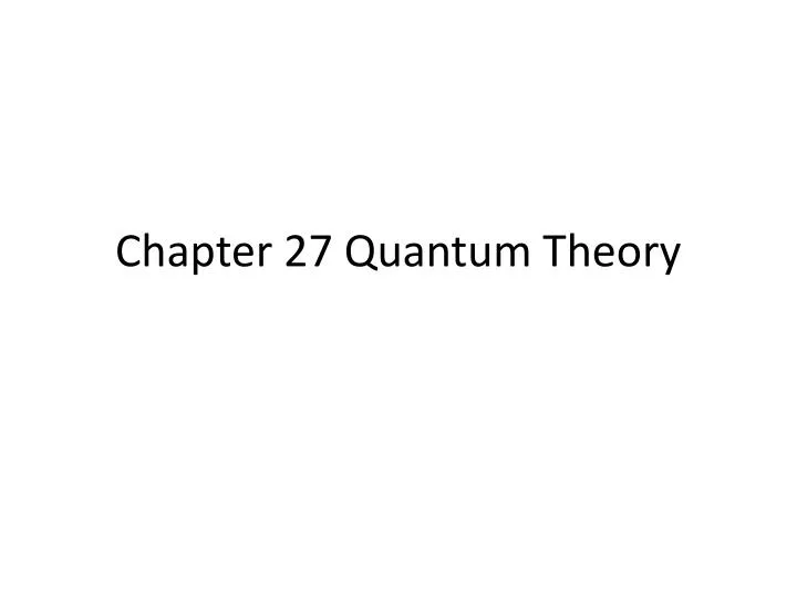 chapter 27 quantum theory