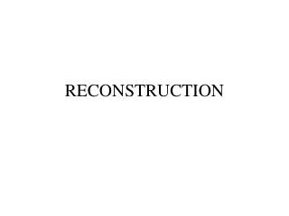 RECONSTRUCTION