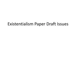 Existentialism Paper Draft Issues
