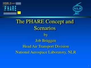 The PHARE Concept and Scenarios