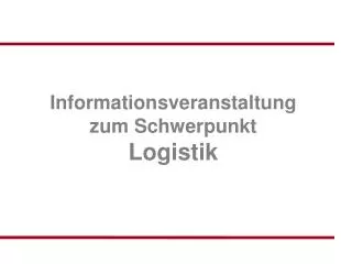 informationsveranstaltung zum schwerpunkt logistik