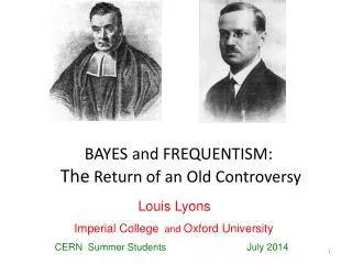 BAYES and FREQUENTISM: The Return of an Old Controversy