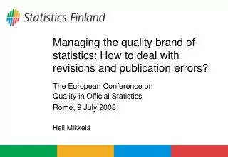 Managing the quality brand of statistics: How to deal with revisions and publication errors?