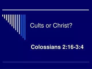 Cults or Christ?