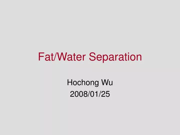 fat water separation