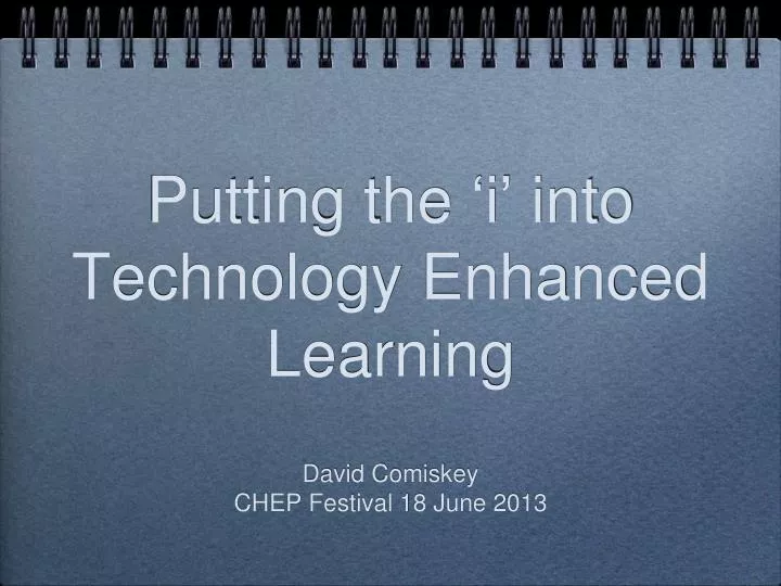 putting the i into technology enhanced learning