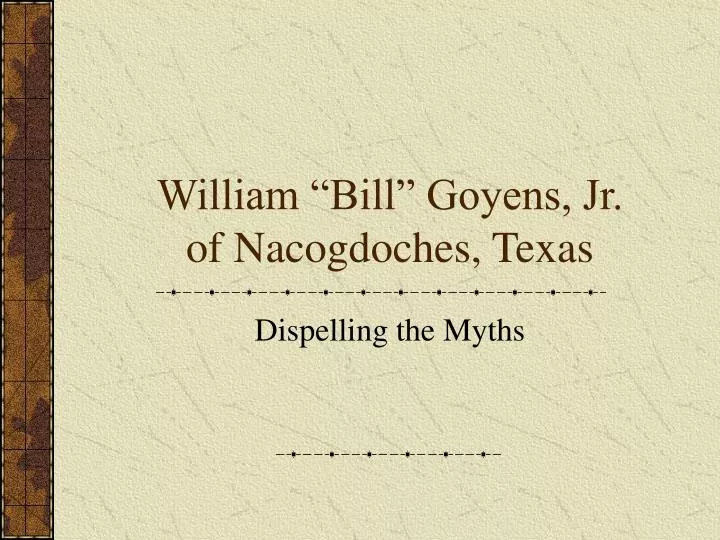 william bill goyens jr of nacogdoches texas