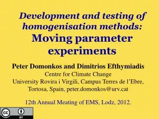 Development and testing of homogenisation methods: Moving parameter experiments