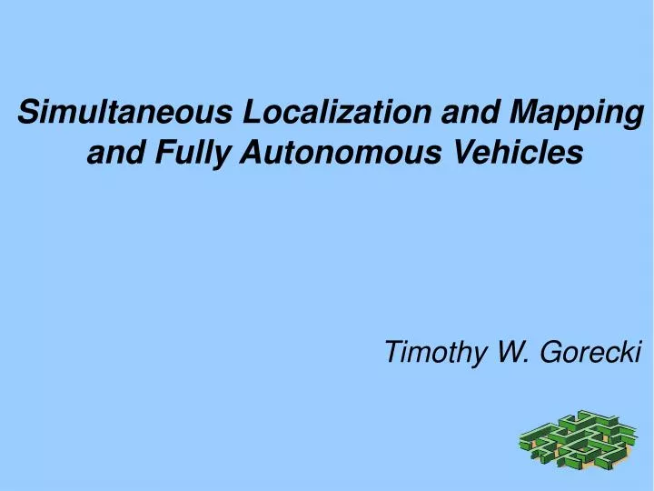 simultaneous localization and mapping and fully autonomous vehicles