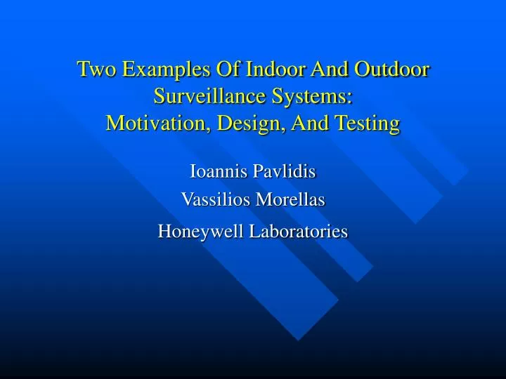 two examples of indoor and outdoor surveillance systems motivation design and testing