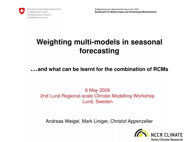 weighting multi models in seasonal forecasting and what can be learnt for the combination of rcms