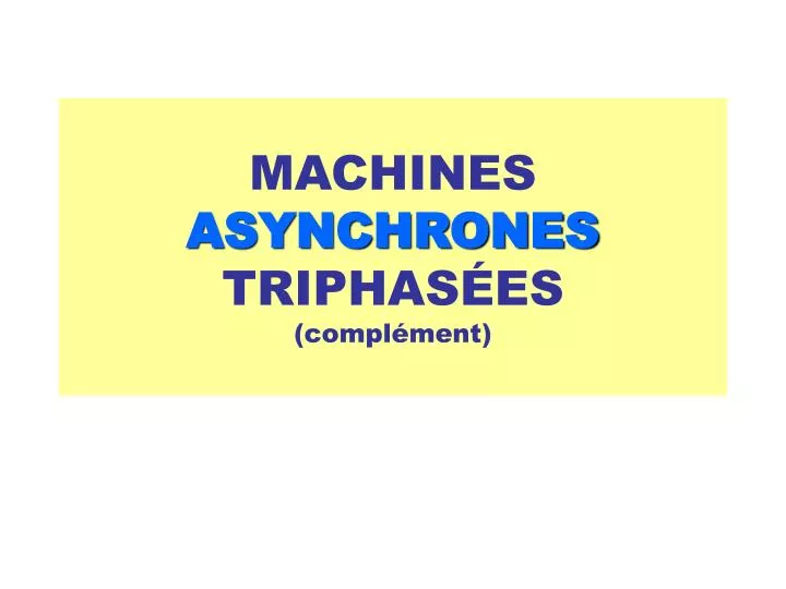 machines asynchrones triphas es compl ment