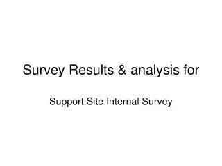 Survey Results &amp; analysis for