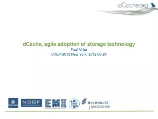 dCache, agile adoption of storage technology Paul Millar CHEP-2012 New York, 2012-05-24
