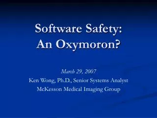 Software Safety: An Oxymoron?
