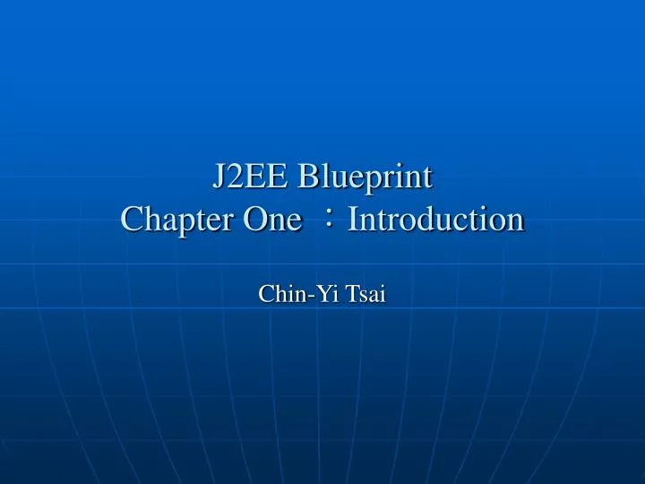 j2ee blueprint chapter one introduction