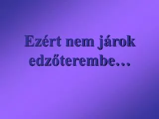 ez rt nem j rok edz terembe