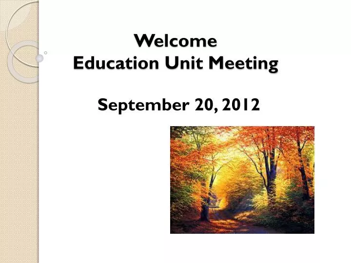 welcome education unit meeting