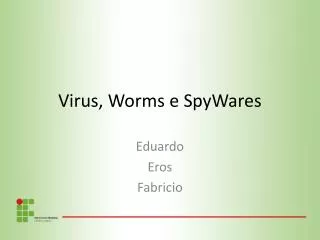 virus worms e spywares